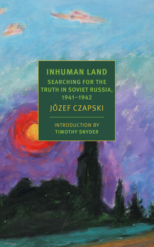 Book cover of Inhuman Land: Searching for the Truth in Soviet Russia, 1941-1942