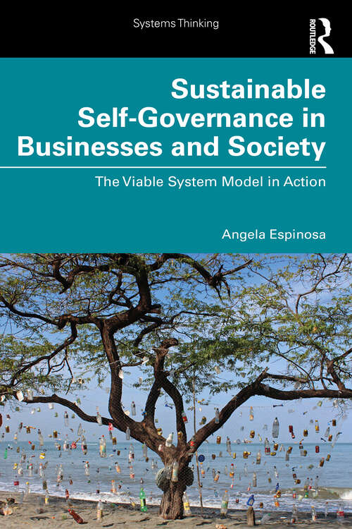 Book cover of Sustainable Self-Governance in Businesses and Society: The Viable System Model in Action (Systems Thinking)