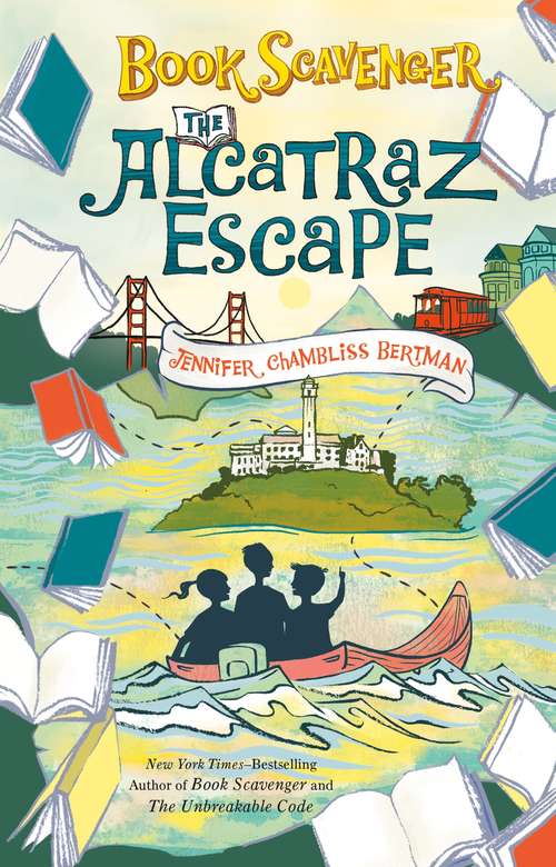 The Alcatraz Escape (The Book Scavenger series #3)