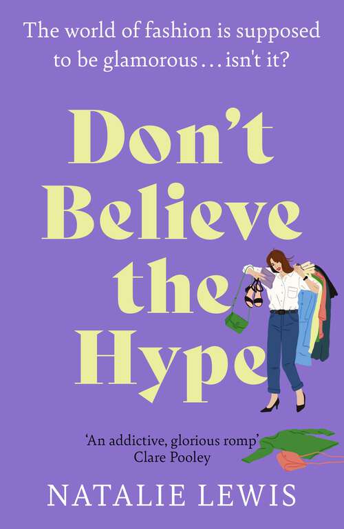 Book cover of Don't Believe the Hype: 'An addictive, glorious romp' Clare Pooley