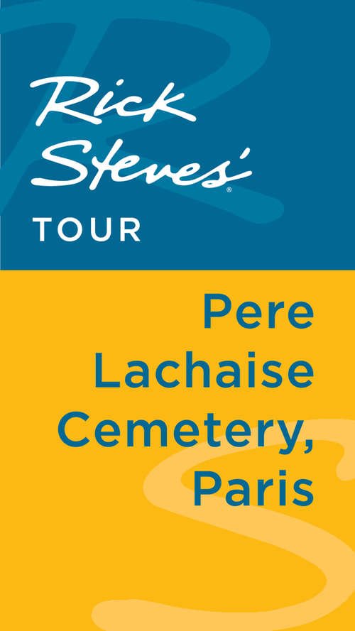 Book cover of Rick Steves' Tour: Pere Lachaise Cemetery, Paris