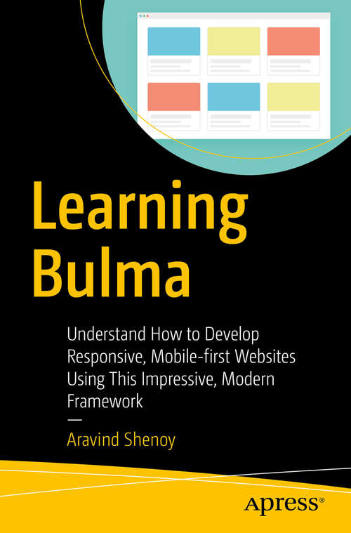 Book cover of Learning Bulma: Understand How to Develop Responsive, Mobile-first Websites Using This Impressive, Modern Framework (1st ed.)