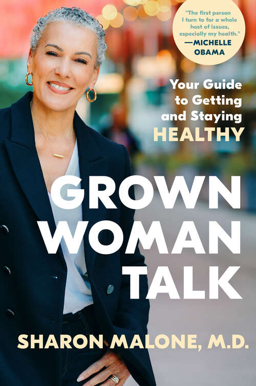 Book cover of Grown Woman Talk: Your Guide to Getting and Staying Healthy