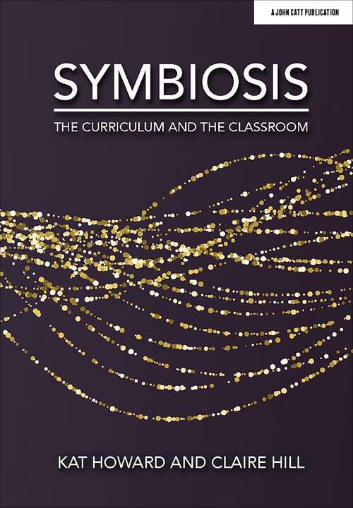Book cover of Symbiosis: The Curriculum and the Classroom