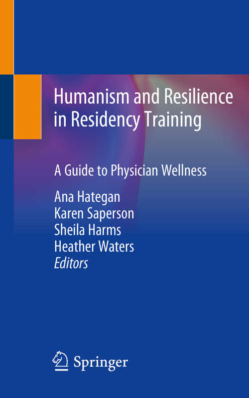 Humanism and Resilience in Residency Training: A Guide to Physician Wellness