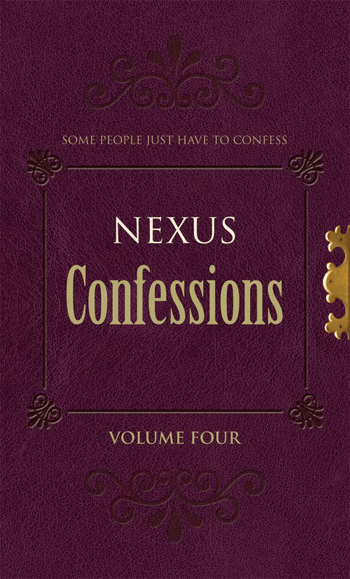 Book cover of Nexus Confessions: Volume Four (Nexus Confessions #4)