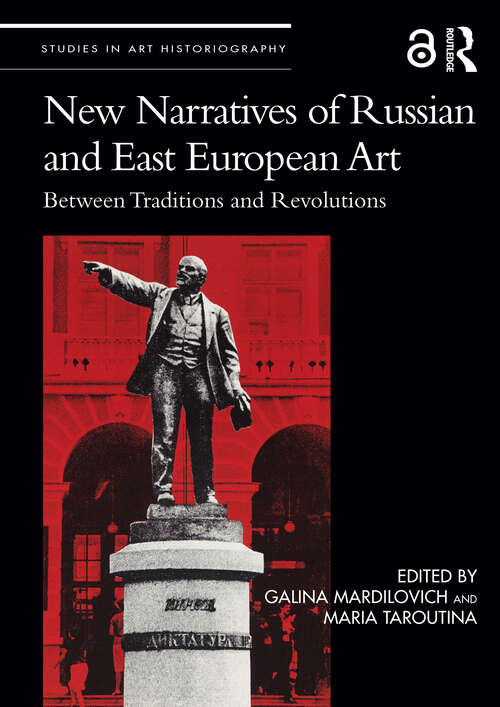 Book cover of New Narratives of Russian and East European Art: Between Traditions and Revolutions (ISSN)