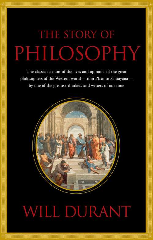 Book cover of Story of Philosophy: The Lives And Opinions Of The Great Philosophers (2)