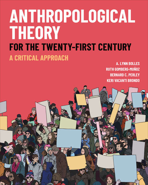 Anthropological Theory for the Twenty-First Century: A Critical Approach