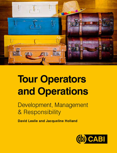 Tour Operators and Operations: Development, Management and Responsibility
