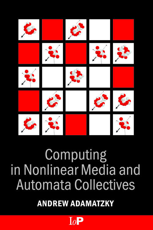 Book cover of Computing in Nonlinear Media and Automata Collectives (1)