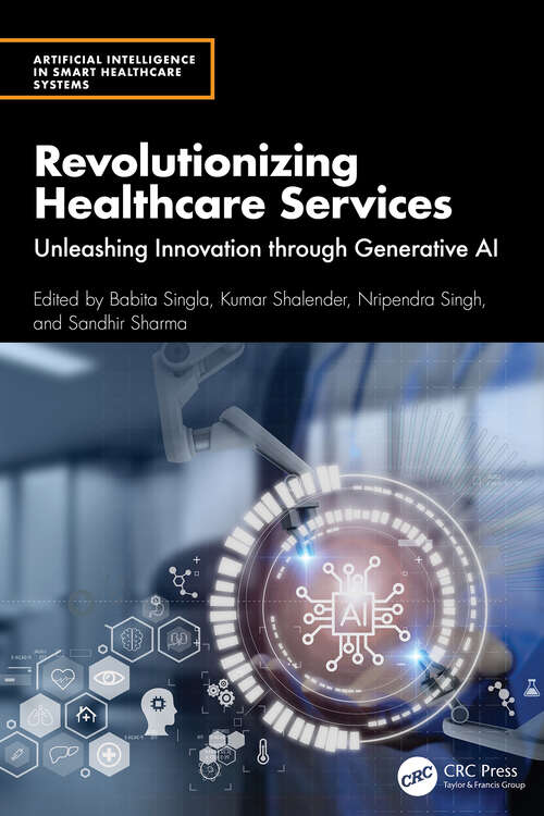 Book cover of Revolutionizing Healthcare Services: Unleashing Innovation through Generative AI (1) (Artificial Intelligence in Smart Healthcare Systems)