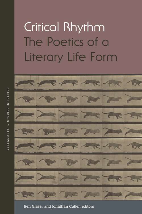 Book cover of Critical Rhythm: The Poetics of a Literary Life Form (1) (Verbal Arts: Studies in Poetics)