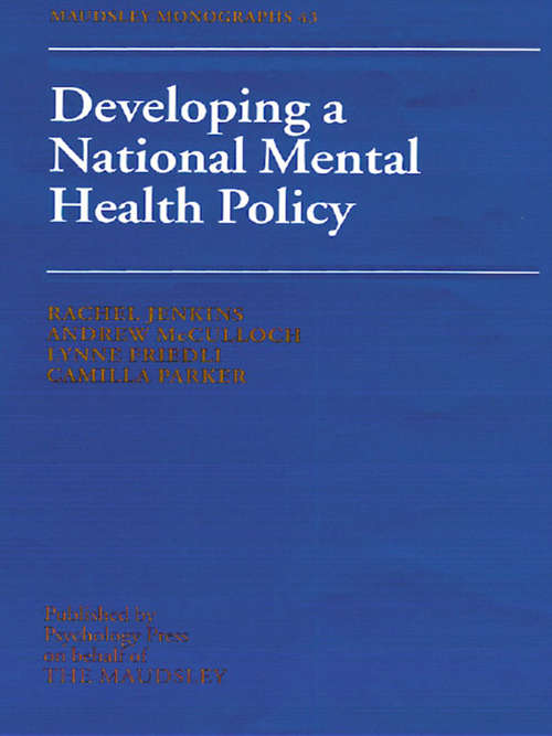 Developing a National Mental Health Policy (Maudsley Series #No. 43)