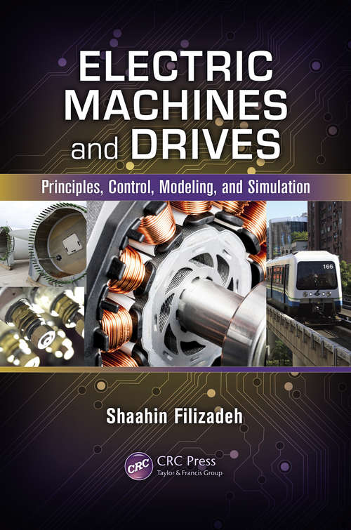 Book cover of Electric Machines and Drives: Principles, Control, Modeling, and Simulation