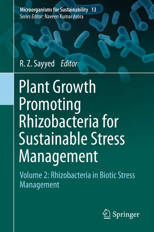 Plant Growth Promoting Rhizobacteria for Sustainable Stress Management: Volume 2: Rhizobacteria in Biotic Stress Management (Microorganisms for Sustainability #13)