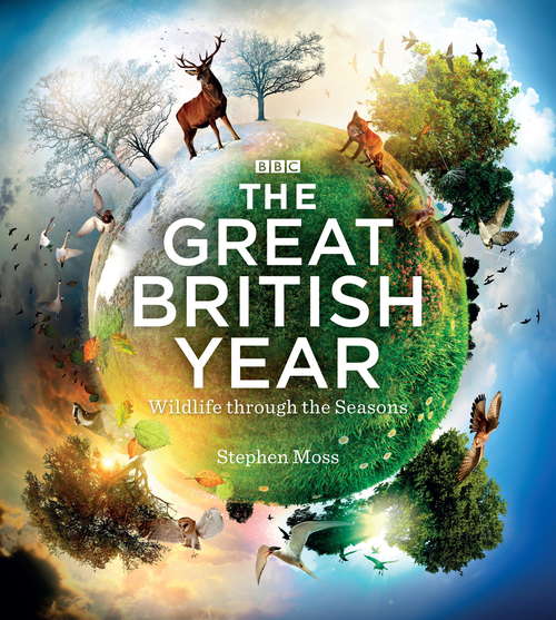 Book cover of The Great British Year: Wildlife Through The Seasons