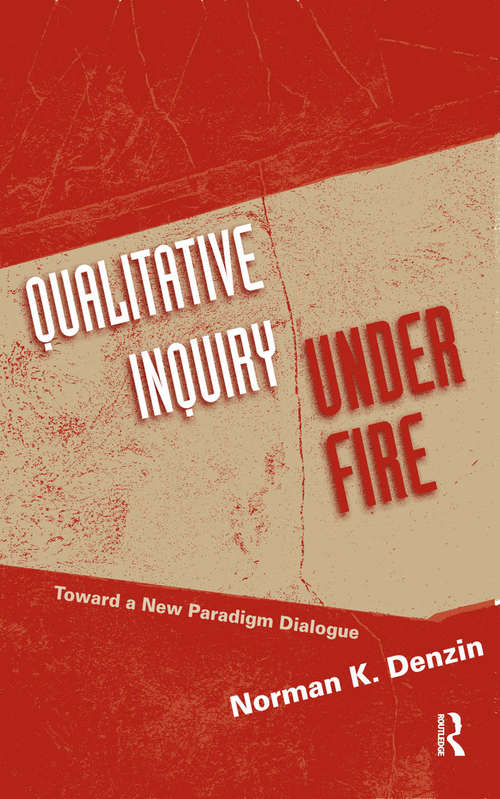 Qualitative Inquiry Under Fire: Toward a New Paradigm Dialogue