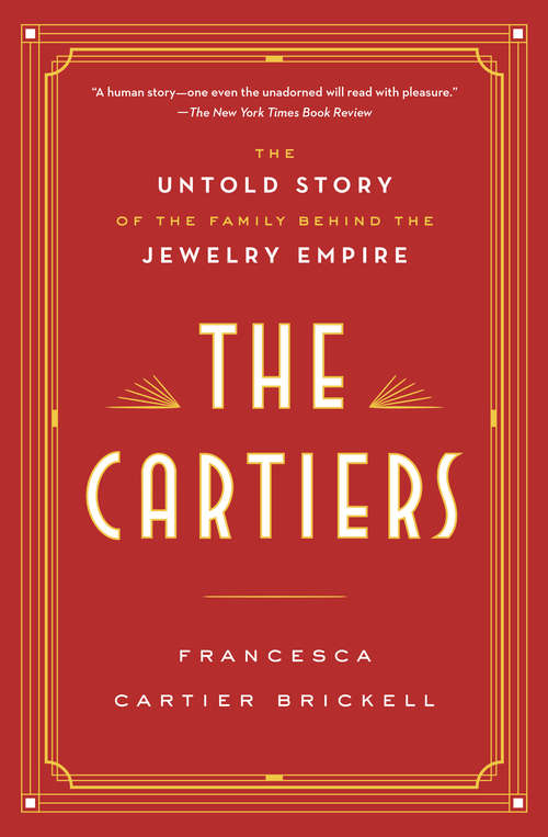 Book cover of The Cartiers: The Untold Story of the Family Behind the Jewelry Empire