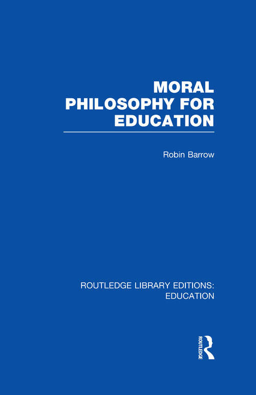 Book cover of Moral Philosophy for Education (Routledge Library Editions: Education)