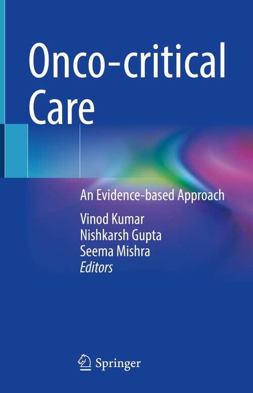 Onco-critical Care: An Evidence-based Approach