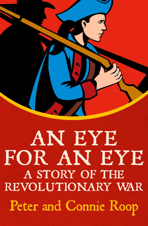 Book cover of An Eye for an Eye: A Story of the Revolutionary War (Digital Original)