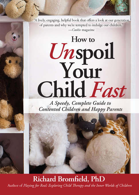 Book cover of How to Unspoil Your Child Fast