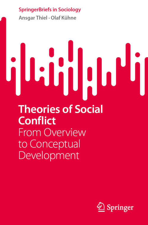 Book cover of Theories of Social Conflict: From Overview to Conceptual Development (SpringerBriefs in Sociology)