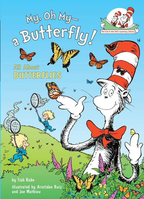 Book cover of My, Oh My--A Butterfly!: All About Butterflies (Cat in the Hat's Learning Library)