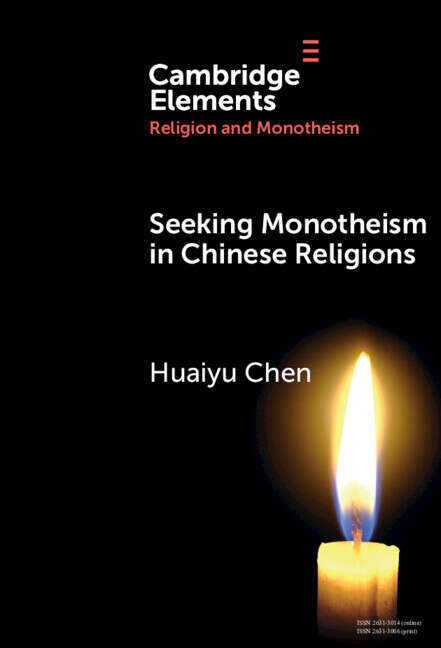 Book cover of Seeking Monotheism in Chinese Religions (Elements in Religion and Monotheism)