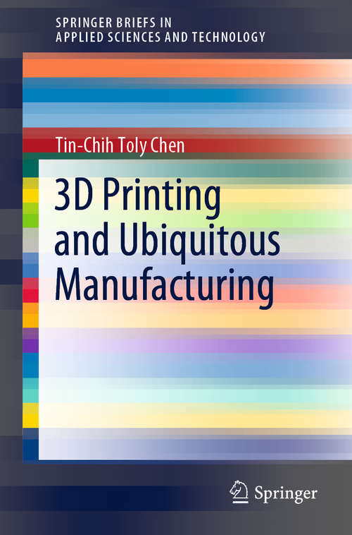 3D Printing and Ubiquitous Manufacturing (SpringerBriefs in Applied Sciences and Technology)