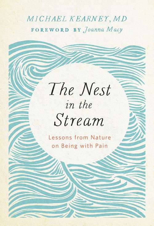 Book cover of The Nest in the Stream: Lessons From Nature On Being With Pain