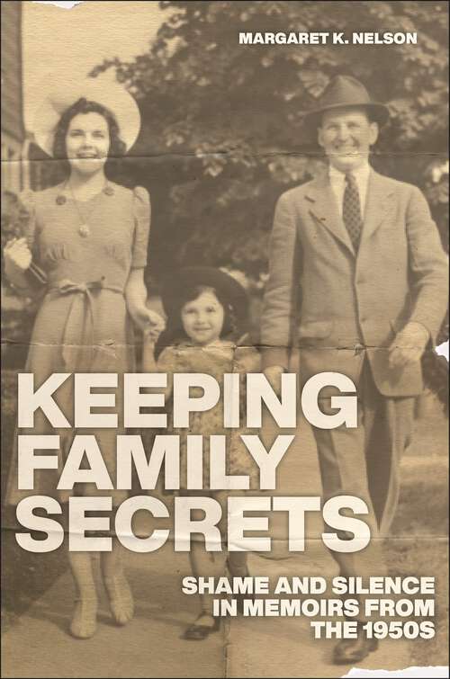 Book cover of Keeping Family Secrets: Shame and Silence in Memoirs from the 1950s