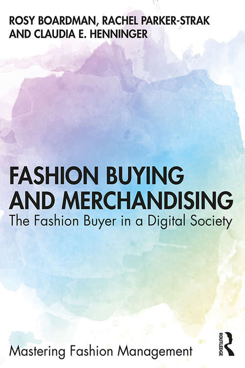 Fashion Buying and Merchandising: The Fashion Buyer in a Digital Society (Mastering Fashion Management)