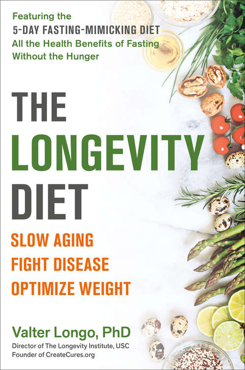 Book cover of The Longevity Diet: Discover The New Science Behind Stem Cell Activation And Regeneration To Slow Aging, Fight Disease, And Optimize Weight