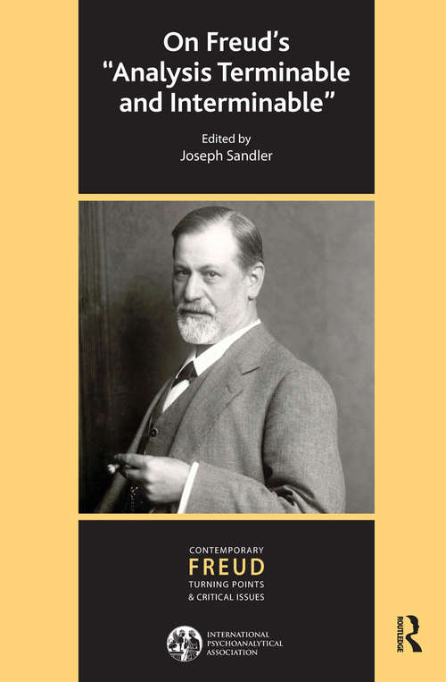 On Freud's Analysis Terminable and Interminable (Ipa - The Contemporary Freud: Turning Points And Critical Issues Ser.)