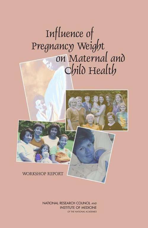 Book cover of Influence of Pregnancy Weight on Maternal and Child Health : WORKSHOP REPORT