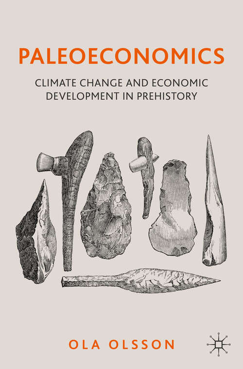 Book cover of Paleoeconomics: Climate Change and Economic Development in Prehistory