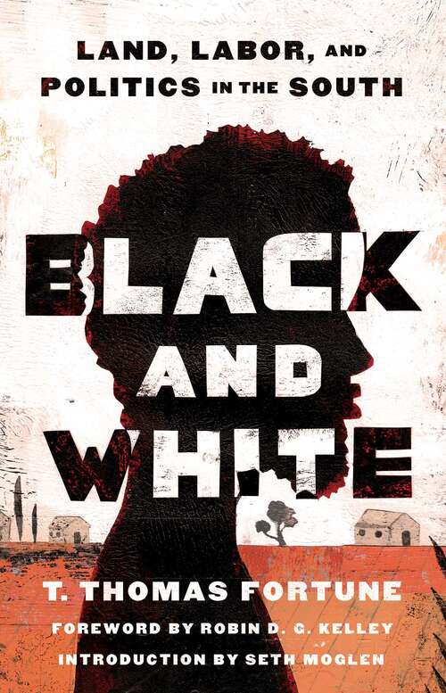 Black & White: Land, Labor, and Politics in the South