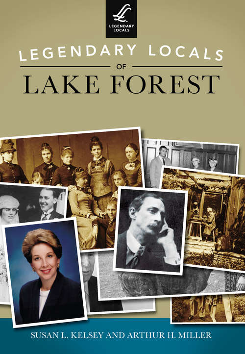 Book cover of Legendary Locals of Lake Forest (Legendary Locals)