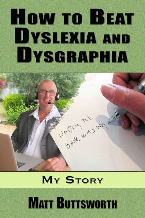 Book cover of How to Beat Dyslexia and Dysgraphia: My Story