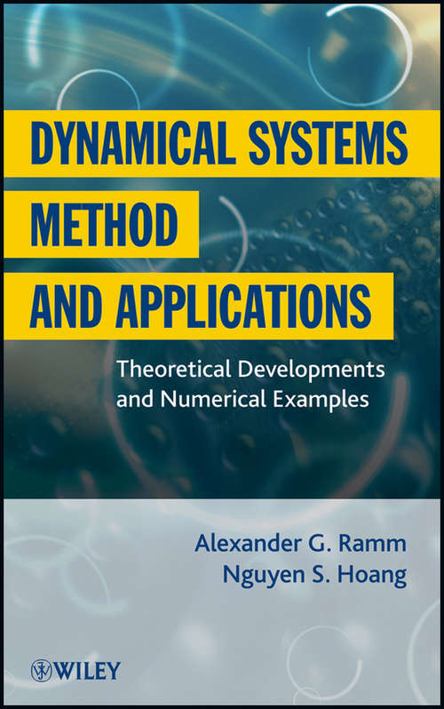 Book cover of Dynamical Systems Method and Applications: Theoretical Developments and Numerical Examples