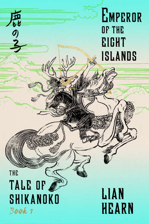 Book cover of Emperor of the Eight Islands: Book 1 in the Tale of Shikanoko