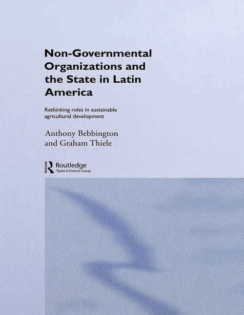 Book cover of Non-Governmental Organizations and the State in Latin America: Rethinking Roles in Sustainable Agricultural Development