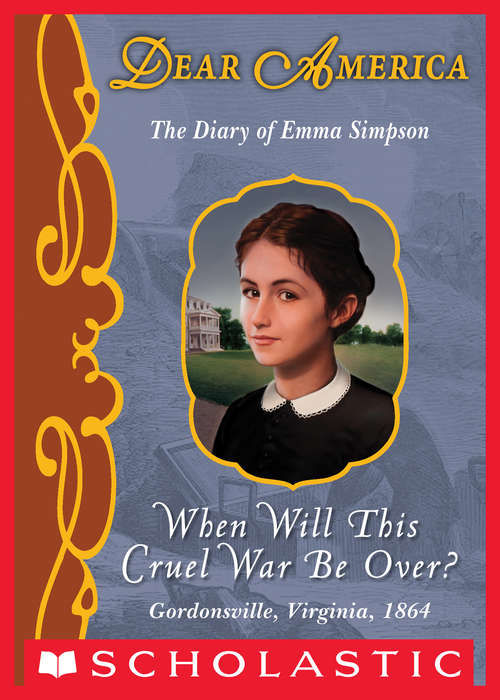 Book cover of When Will This Cruel War Be Over? (Dear America)