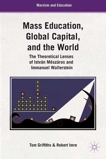 Mass Education, Global Capital, And The World
