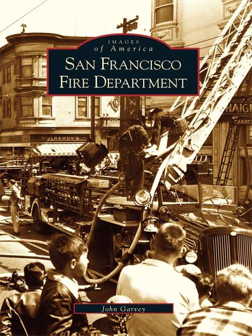 Book cover of San Francisco Fire Department (Images of America)