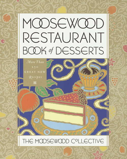 Book cover of Moosewood Restaurant Book of Desserts