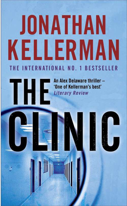 Book cover of The Clinic: A taut and suspenseful psychological thriller (Alex Delaware #11)