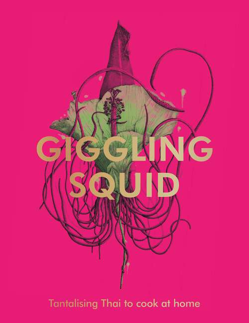 Book cover of The Giggling Squid Cookbook: Tantalising Thai Dishes to Enjoy Together